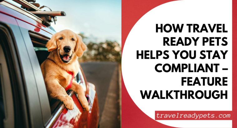 Pet Travel Compliance Made Easy with Travel Ready Pets